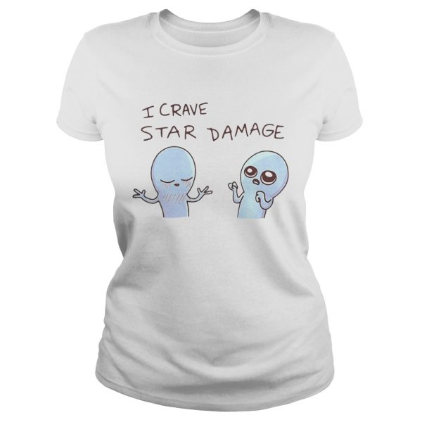 I Crave Star Damage shirt