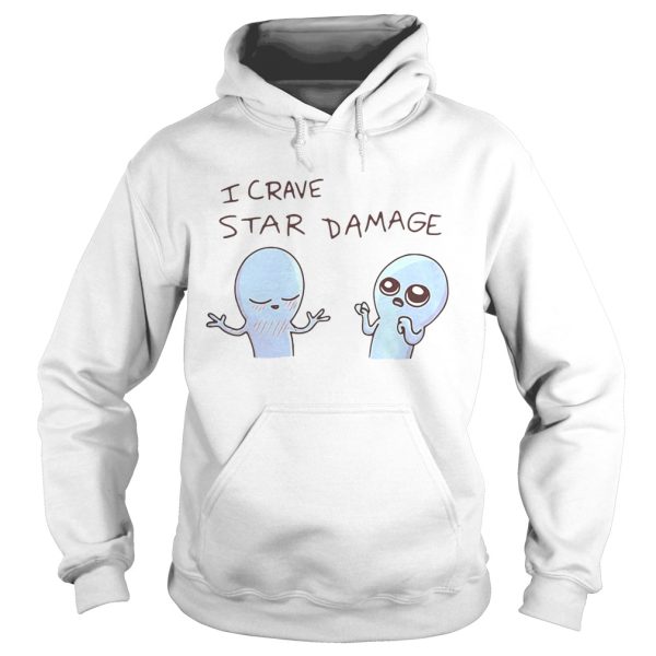 I Crave Star Damage shirt