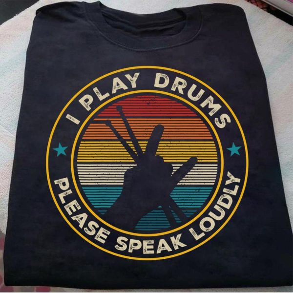 I Play Drums Please Speak Loudly Retro Sunset Vintage Shirt