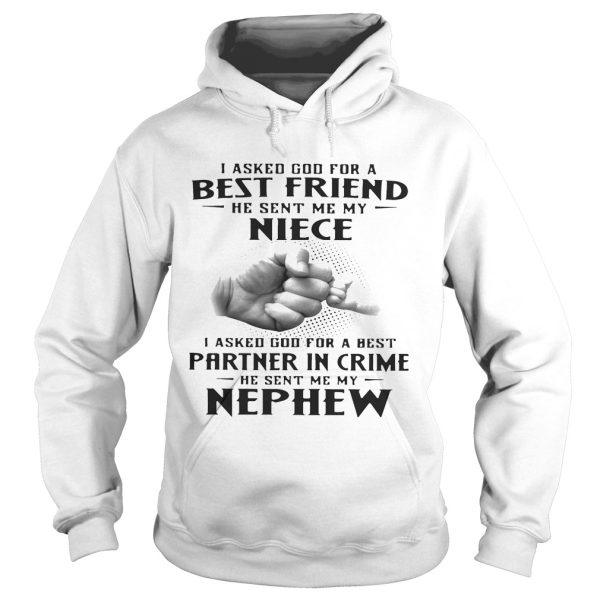 I asked God for a best friend he sent me my niece I asked God for a best Partner in crime shirt