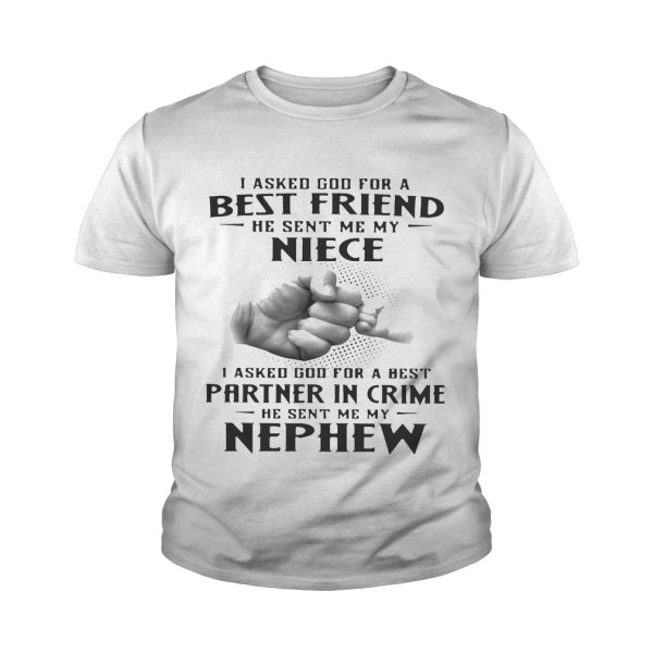 I asked God for a best friend he sent me my niece I asked God for a best Partner in crime shirt