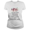 I do not spew profanities I enunciate them cleary Like A Fucking Lady Shirt