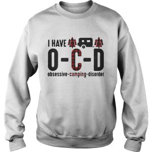 I have OCD obsessive camping disorder shirt 2 I have OCD obsessive camping disorder shirt 3