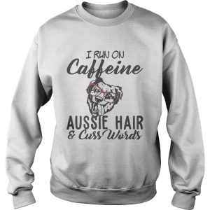 I run on caffeine Aussie hair and cuss words tshirt 3