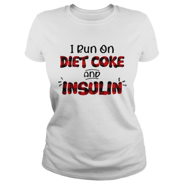 I run on diet coke and insulin shirts