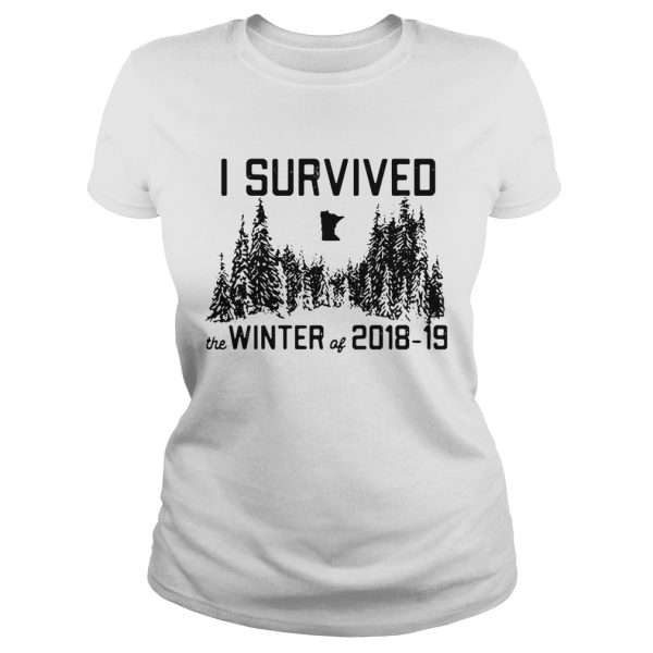 I survived the winter of 2018 19 shirt