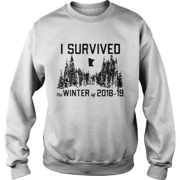 I survived the winter of 2018 19 shirt