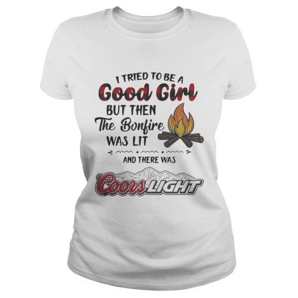 I tried to be a good girl but then the Bonfire was lit and there was Coors Light shirt