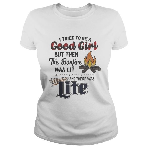 I tried to be a good girl but then the Bonfire was lit and there was Miller Lite shirt