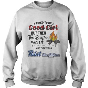 I tried to be a good girl but then the Bonfire was lit and there was Pabst Blue Ribbon Beer Light shirt 3