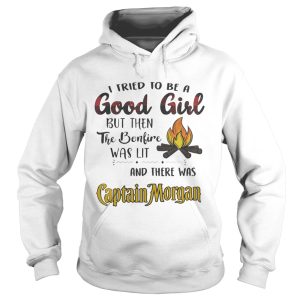 I tried to be a good girl but then the bonfire was lit and there was Captain Morgan shirt 2