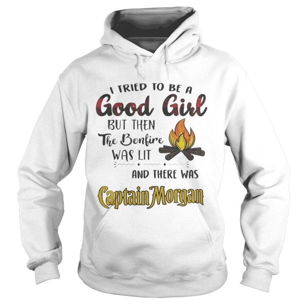 I tried to be a good girl but then the bonfire was lit and there was Captain Morgan shirt