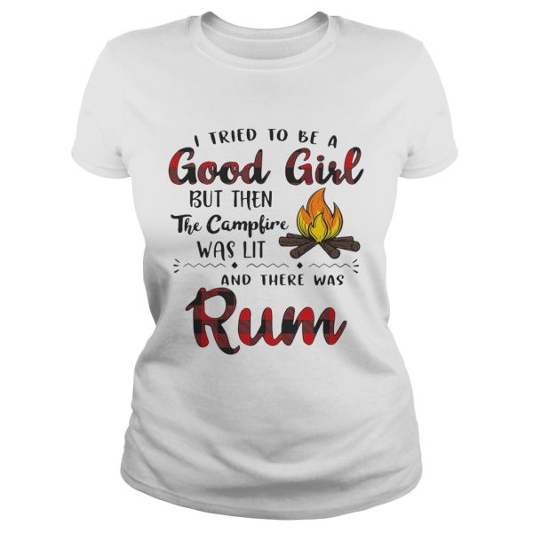 I tried to be a good girl but then the campfire was lit and there was Rum shirt