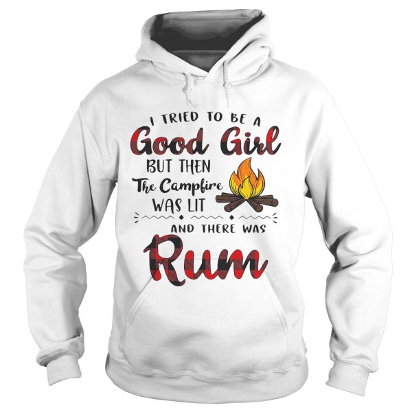 I tried to be a good girl but then the campfire was lit and there was Rum shirt