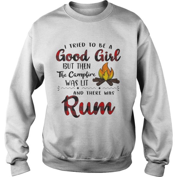 I tried to be a good girl but then the campfire was lit and there was Rum shirt