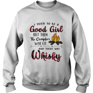 I tried to be a good girl but then the campfire was lit and there was Whisky shirt 3