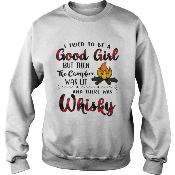 I tried to be a good girl but then the campfire was lit and there was Whisky shirt