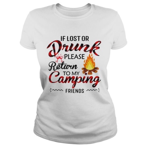 If you lost or drunk please return to my camping friends shirt