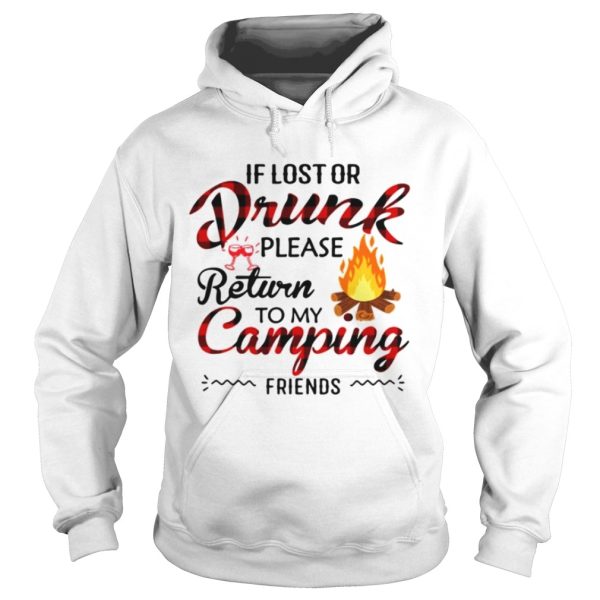 If you lost or drunk please return to my camping friends shirt