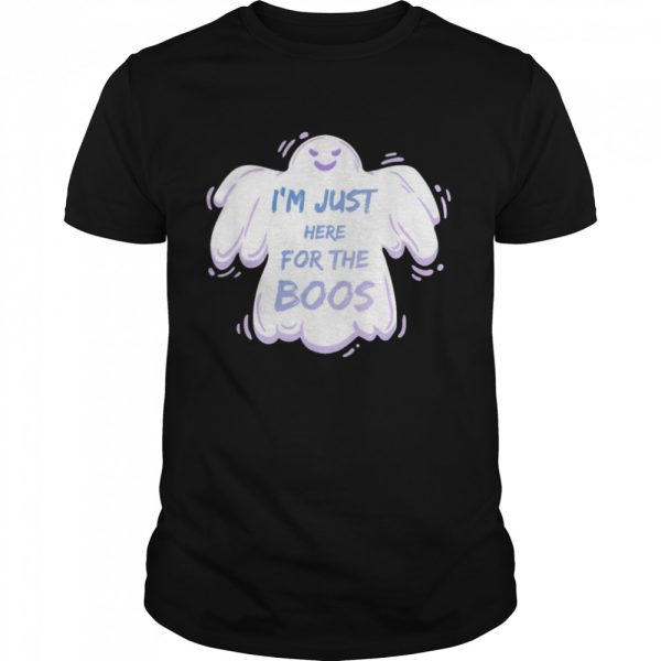 Im Just Here For The Boos Cute Halloween Ghost shirt