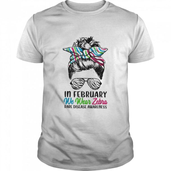 In February We Wear Zebra Messy Bun Rare Disease Awareness shirt