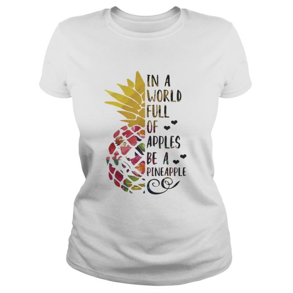 In a world full of apples be a Pineapple shirt