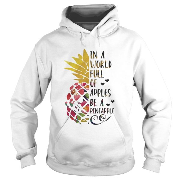 In a world full of apples be a Pineapple shirt