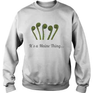 It’s a maine thing shirt 2 It's a maine thing shirt 3