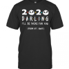 Jack Skeleton 2020 Darling I Will Be There For You From 6Ft Away T-Shirt