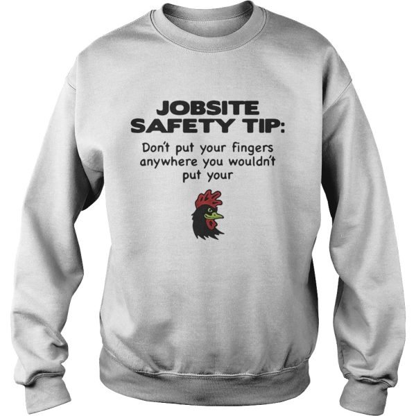 Jobsite Safety tip don’t put your fingers anywhere you wouldn’t put your shirt