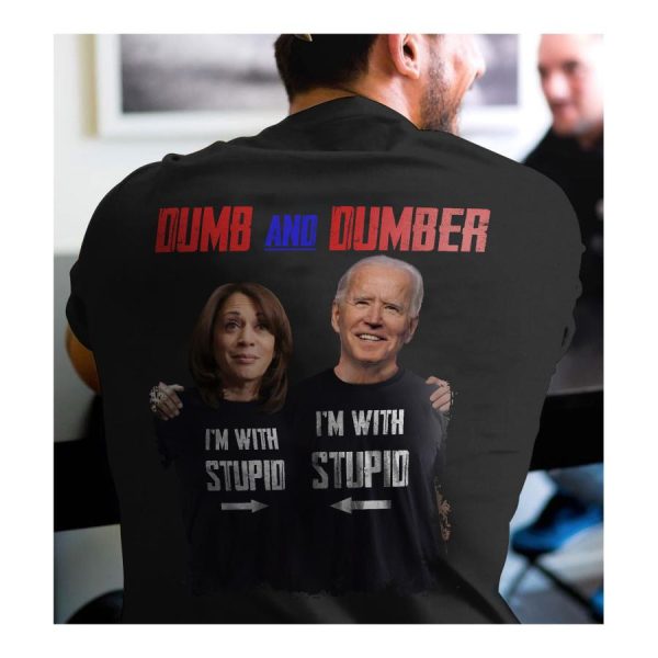 Joe Biden Kamala Harris Dumb And Dumber I’m With Stupid Shirt