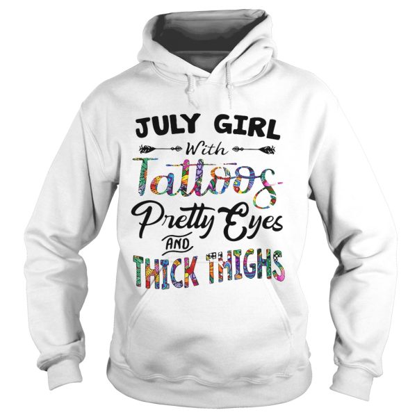 July girl with tattoos pretty eyes and thick thighs shirt