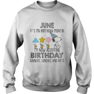 June it's my birthday month I'm now accepting birthday dinners lunches and gifts shirt 3
