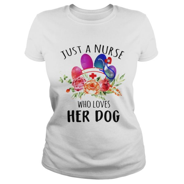 Just A Nurse Who Loves Her Dog T-Shirt