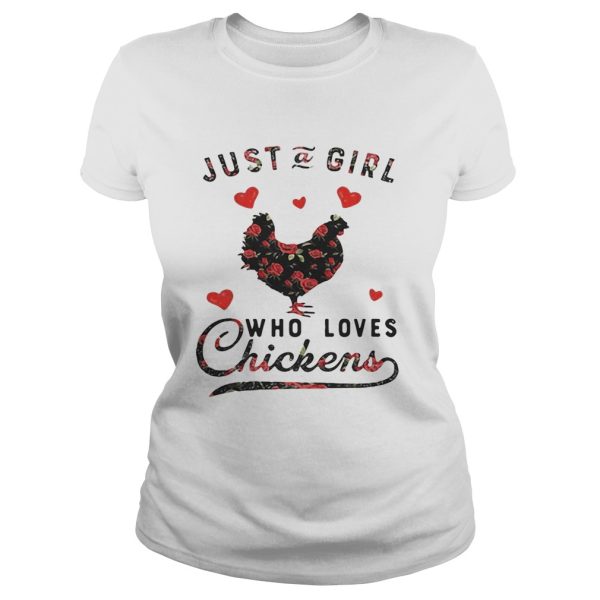 Just a girl who loves chickens shirt