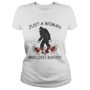 Just a woman who loves Bigfoot shirt 1