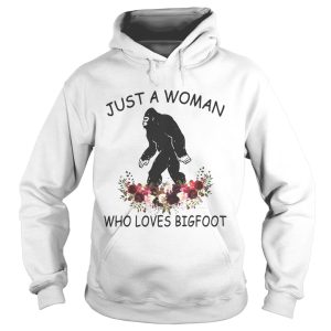 Just a woman who loves Bigfoot shirt 1 Just a woman who loves Bigfoot shirt 2