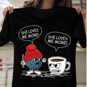 Knitting coffee she loves me more shirt 1