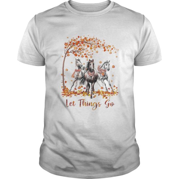 Let Things Go Autumn Horse shirt