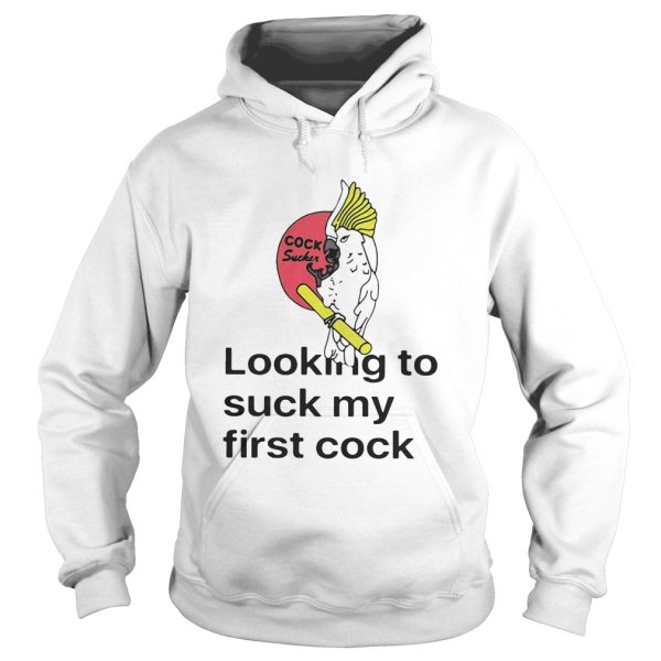 Looking To Suck My First Cock Shirt