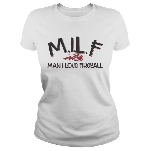 MILF man I love fireball shirts