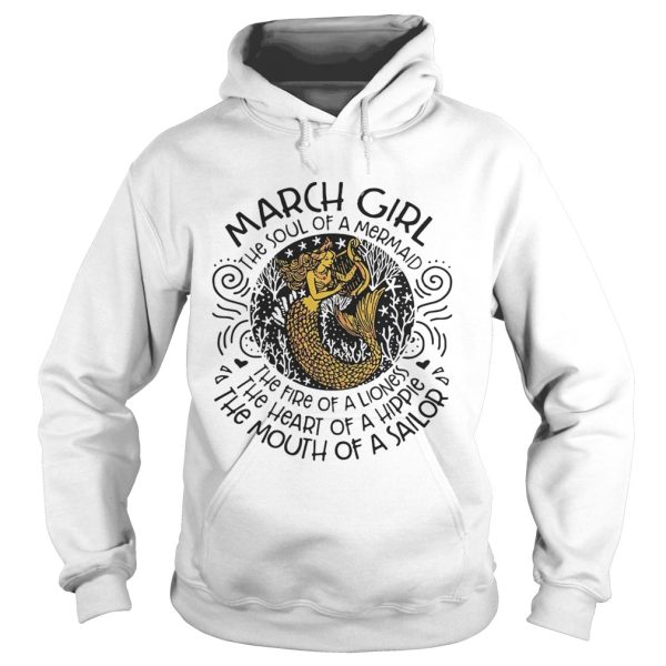 March girl the soul of a mermaid the fire of a lioness shirt