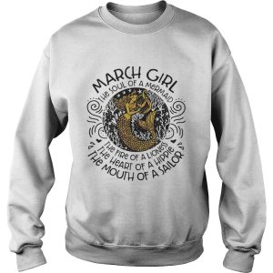 March girl the soul of a mermaid the fire of a lioness shirt 3