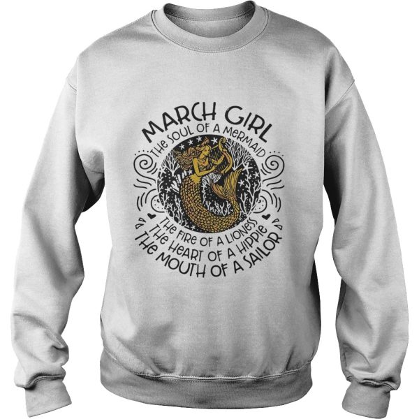 March girl the soul of a mermaid the fire of a lioness shirt