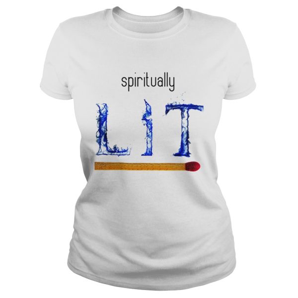 Match Spiritually Lit shirt