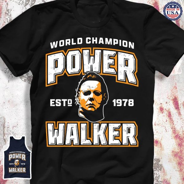 Michael Myers World Champion Power Est 1978 Walker Shirt