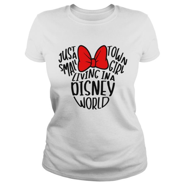 Mickey Mouse just a small town girl living in a Disney world shirt