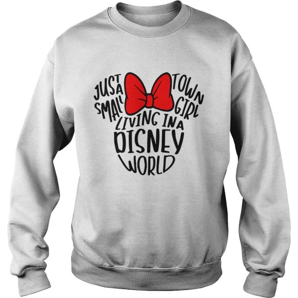 Mickey Mouse just a small town girl living in a Disney world shirt