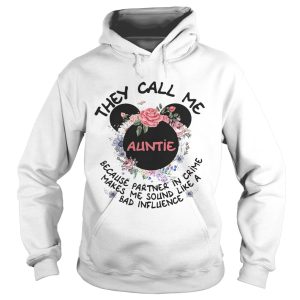 Mickey Mouse they call me auntie because partner in crime makes me sound like a bad influence shirt 2