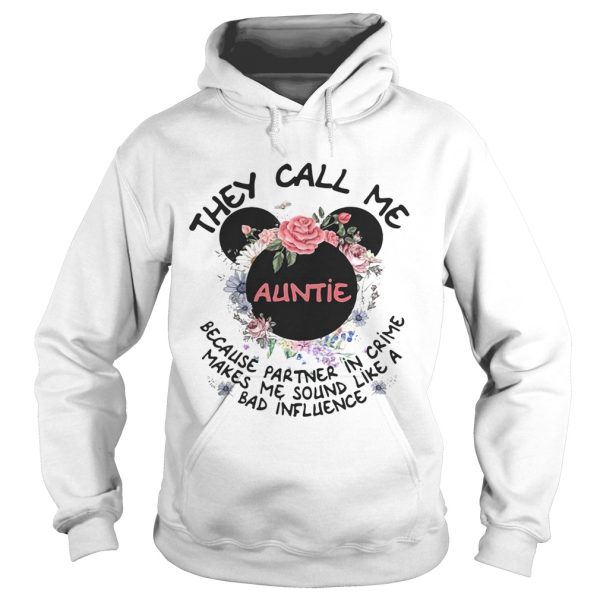 Mickey Mouse they call me auntie because partner in crime makes me sound like a bad influence shirt